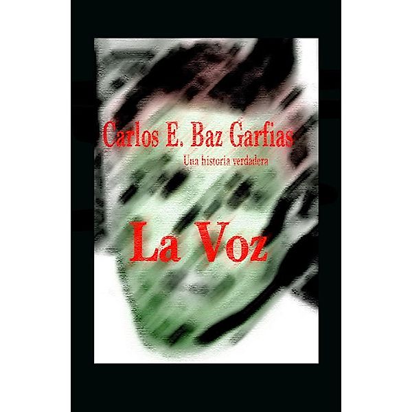 La Voz / Tablo Publishing, Carlos E. Baz Garfias