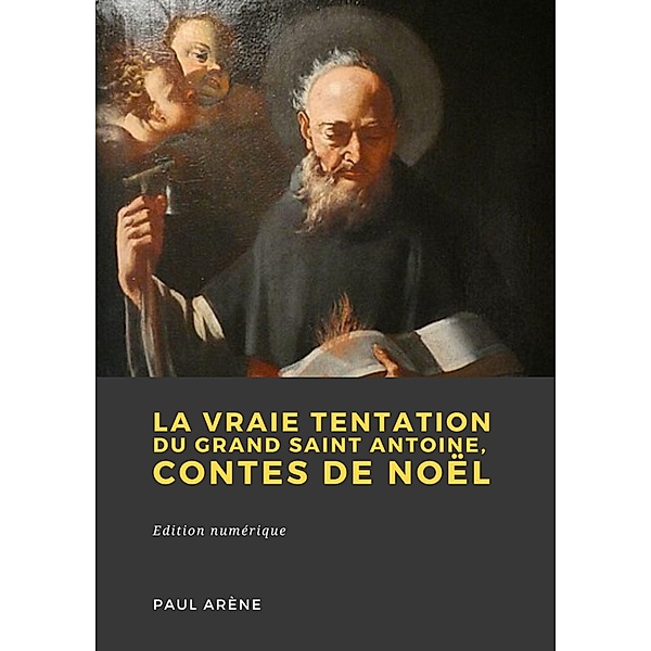 La vraie tentation du grand saint Antoine, Paul Arène
