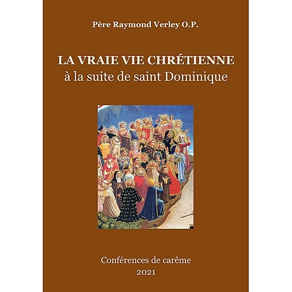 La vraie vie chrétienne, Père Raymond Verley