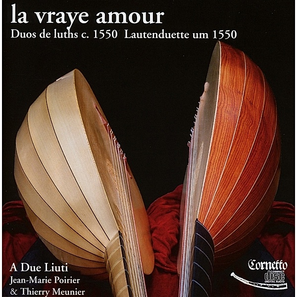 La Vraye Amour-Lautenduette Um 1550, Jean-Marie Poirier, Thierry Meunier