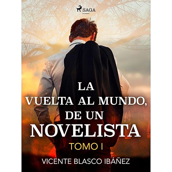 La vuelta al mundo, de un novelista Tomo I, Vicente Blasco Ibañez