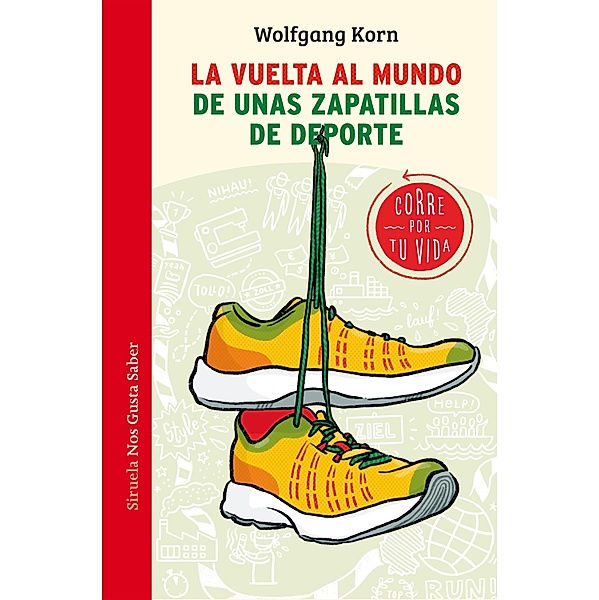 La vuelta al mundo de unas zapatillas de deporte / Las Tres Edades / Nos Gusta Saber Bd.47, Wolfgang Korn