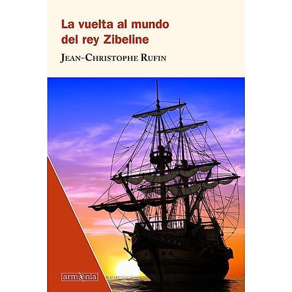 La vuelta al mundo del rey Zibeline / Narrativa Bd.15, Jean-Christophe Rufin