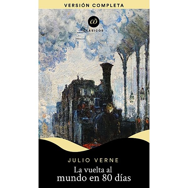 La vuelta al mundo en 80 días / Clásicõs, Julio Verne