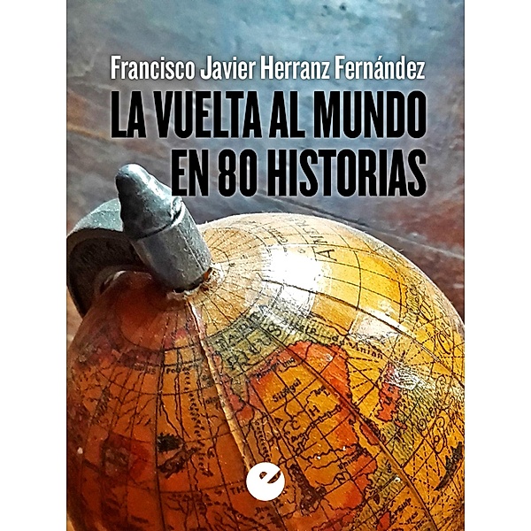 La vuelta al mundo en 80 historias, Francisco Javier Herranz Fernández