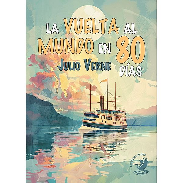 La vuelta al mundo en ochenta días / Colección Narrativa, Julio Verne