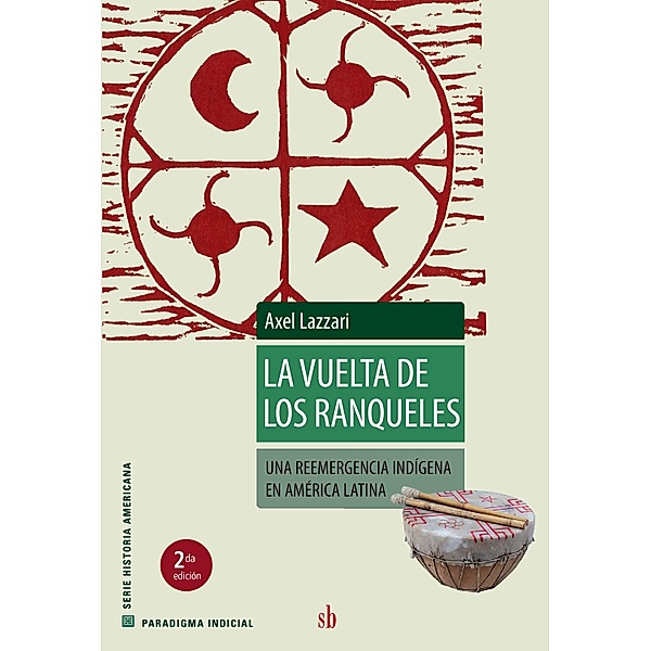 La vuelta de los ranqueles / Paradigma indicial Bd.57, Axel Lazzari