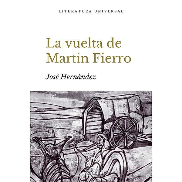 La vuelta de Martín Fierro / Literatura universal, José Hernández