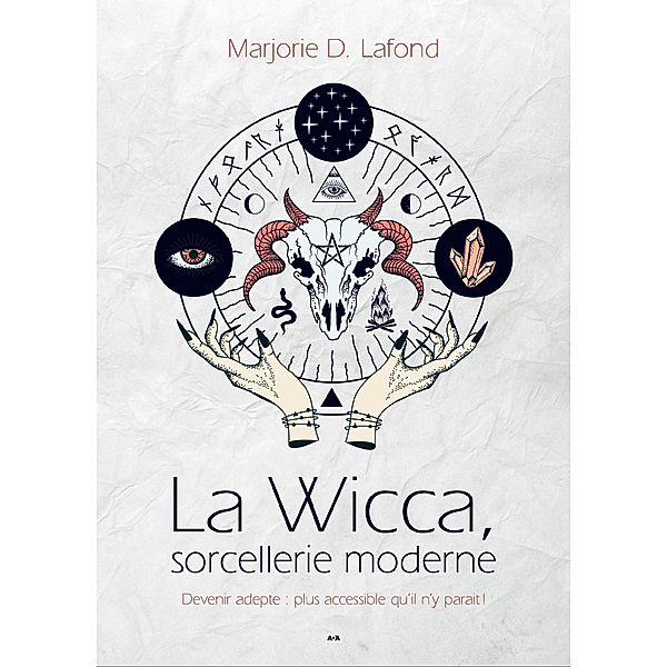 La Wicca, sorcellerie moderne, D. Lafond Marjorie D. Lafond