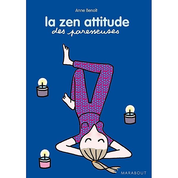 La zen attitude des Paresseuses / Santé, Anne Benoît