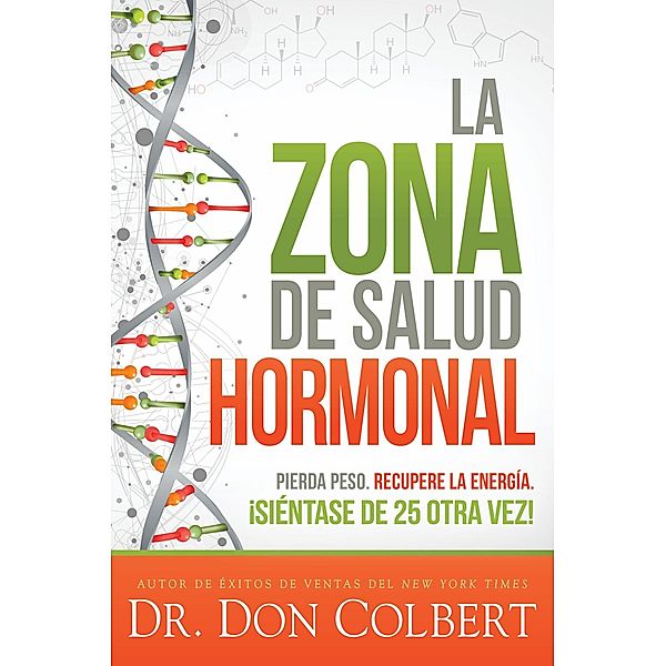 La zona de salud hormonal / Dr. Colbert's Hormone Health Zone, Don Colbert