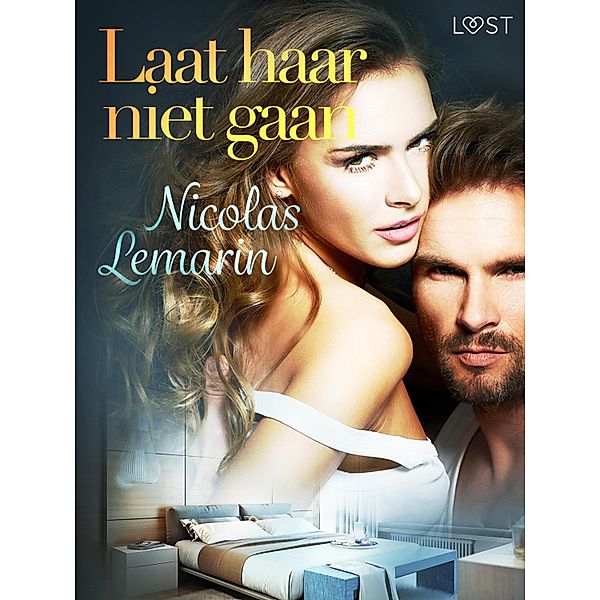Laat haar niet gaan - erotisch verhaal, Nicolas Lemarin