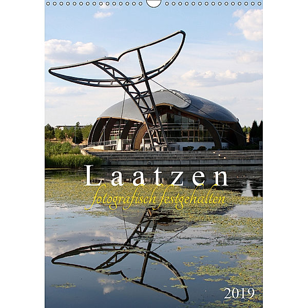 Laatzen fotografisch festgehalten (Wandkalender 2019 DIN A3 hoch), SchnelleWelten