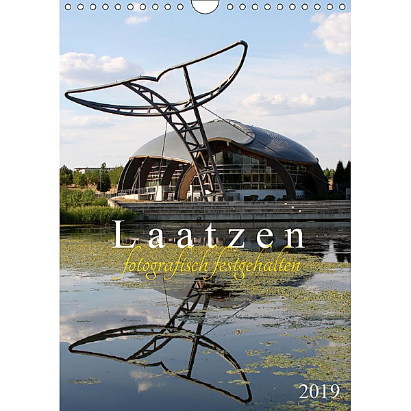 Laatzen fotografisch festgehalten (Wandkalender 2019 DIN A4 hoch), SchnelleWelten