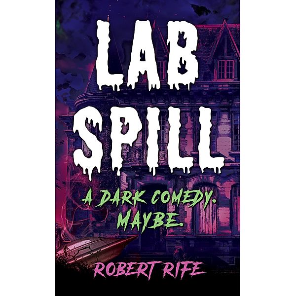 Lab Spill (The Cool Thing Series) / The Cool Thing Series, Robert Rife