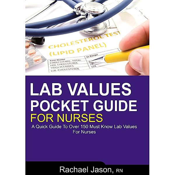 Lab Values Pocket Guide For Nurses, Rachael Jason