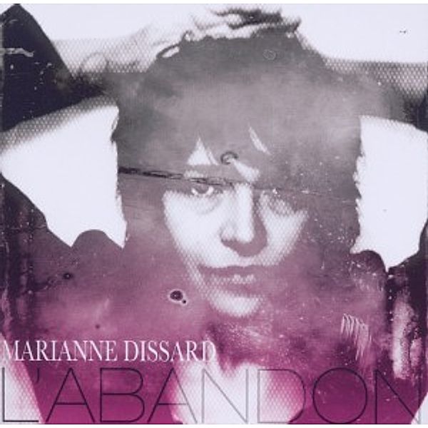 L'Abandon, Marianne Dissard