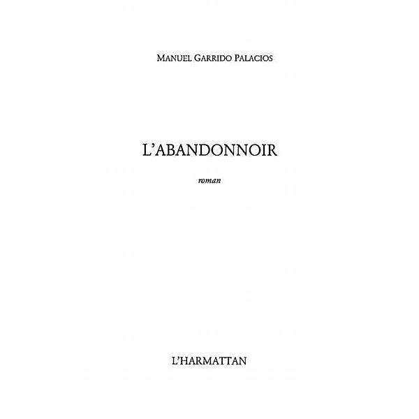 L'ABANDONNOIR / Hors-collection, Manuel Garrido Palacios