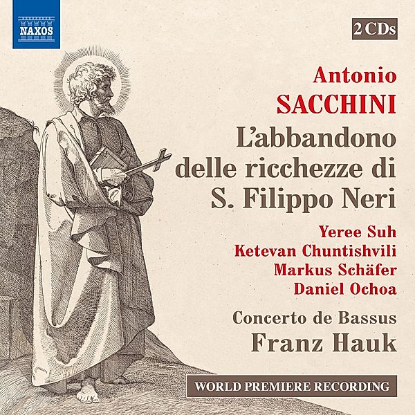 L'Abbandono Delle Ricchezze Di S. Filippo Neri, Suh, Chuntishvili, Schäfer, Hauk, Concerto de Bassus