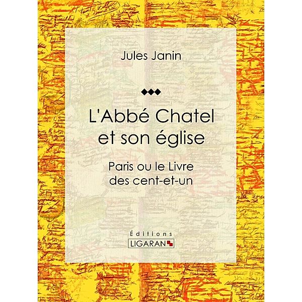 L'Abbé Chatel et son église, Ligaran, Jules Janin