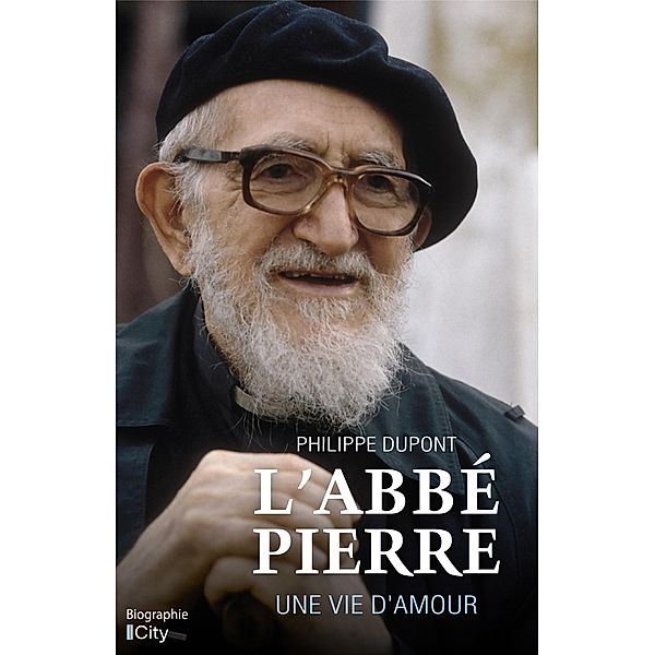 L'Abbé Pierre, une vie d'amour, Philippe Dupont