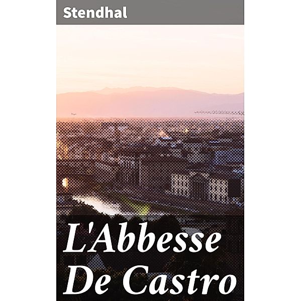 L'Abbesse De Castro, Stendhal