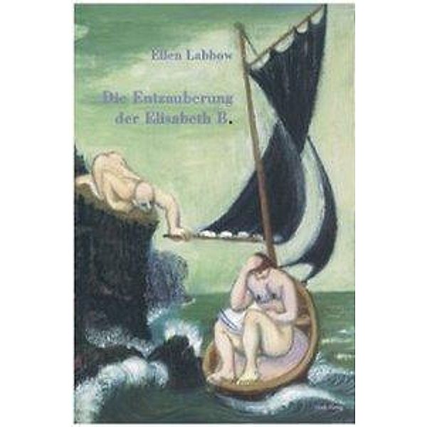 Labbow, E: Entzauberung der Elisabeth B., Ellen Labbow
