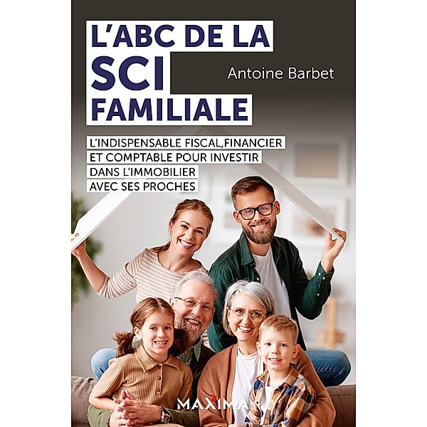 L'ABC de la SCI familiale / HORS COLLECTION, Antoine Barbet