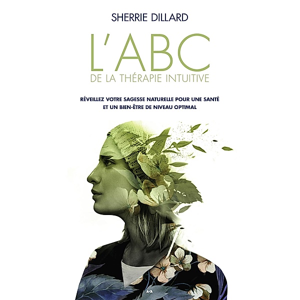 L'ABC de la therapie intuitive, Dillard Sherrie Dillard