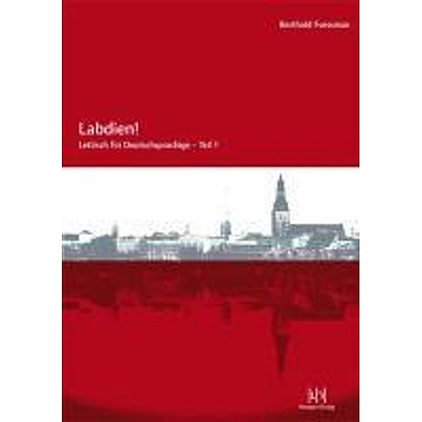 Labdien! Lettisch für Deutschsprachige: Tl.1 Lehrbuch, Berthold Forssman