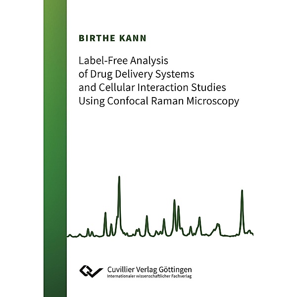 Label-Free Analysis of Drug Delivery Systems and Cellular Interaction Studies Using Confocal Raman Microscopy, Birthe Kann