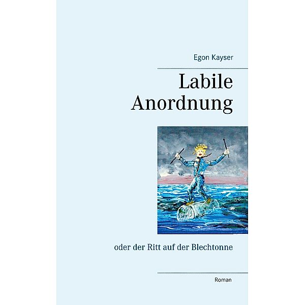 Labile Anordnung, Egon Kayser