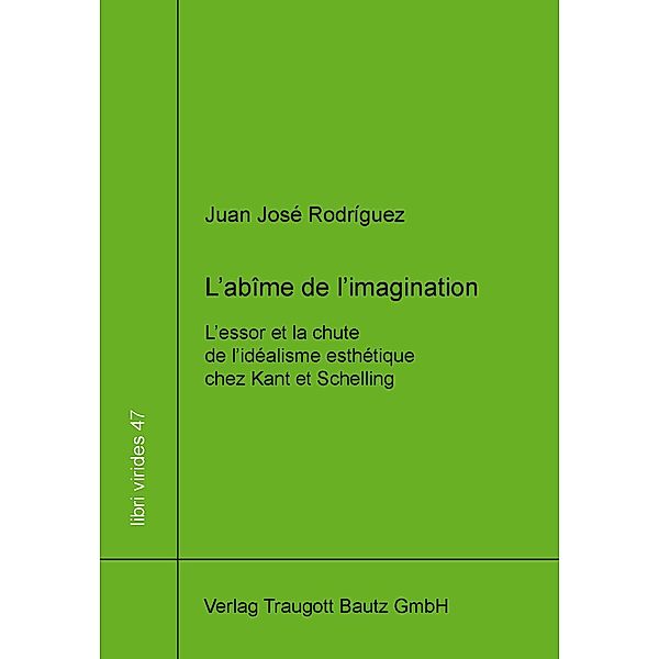 L´abÎme de l´imagination / libri virides Bd.47, Juan José Rodríguez