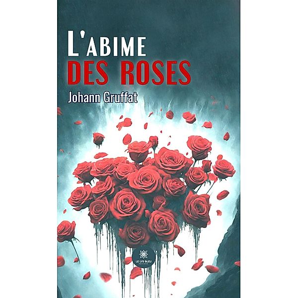 L'abime des roses, Johann Gruffat