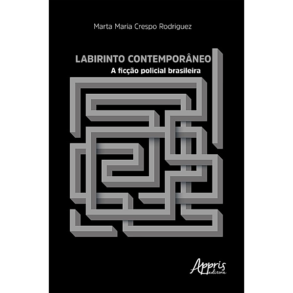 Labirinto Contemporâneo: A Ficção Policial Brasileira, Marta Maria Crespo Rodriguez