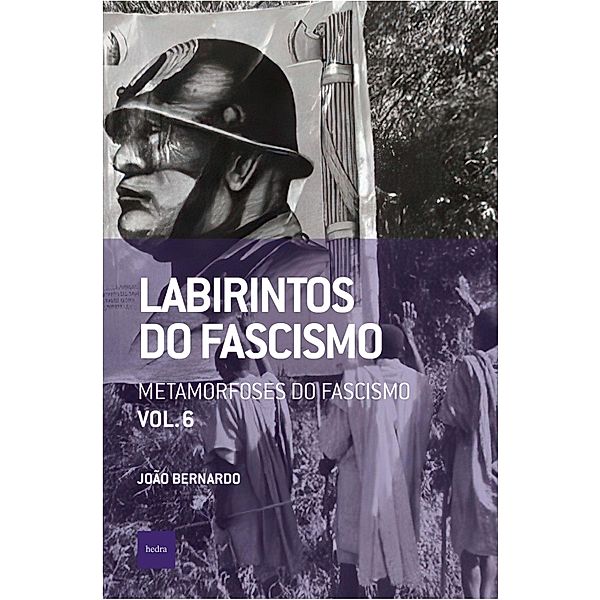 Labirintos do fascismo: Metamorfoses do fascismo / Que horas são? Bd.19, João Bernardo