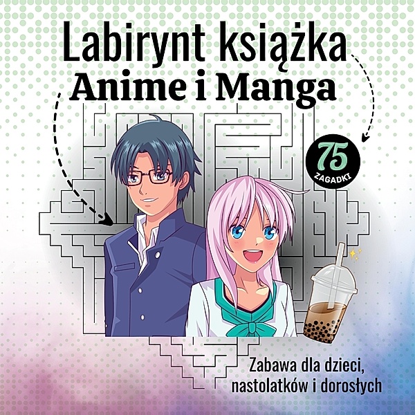 Labirynt ksiazka Anime i Manga zabawa dla dzieci, nastolatków i doroslych z 75 zagadki, Sunnie Ways