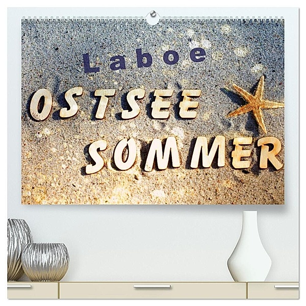 Laboe - Ostsee - Sommer (hochwertiger Premium Wandkalender 2025 DIN A2 quer), Kunstdruck in Hochglanz, Calvendo, Tanja Riedel