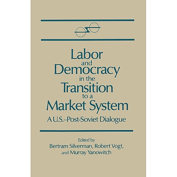 Labor and Democracy in the Transition to a Market System, Bertram Silverman, Robert Vogt, Murray Yanovich