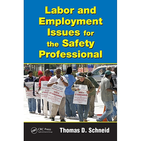 Labor and Employment Issues for the Safety Professional, Thomas D. Schneid