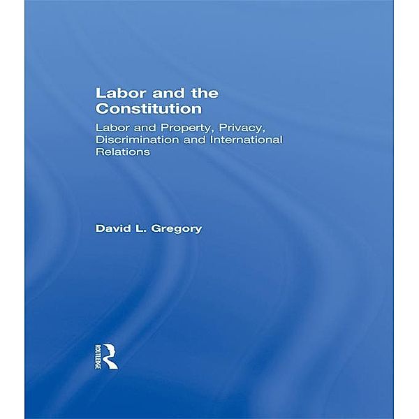 Labor and the Constitution, David L. Gregory