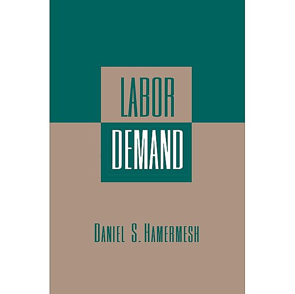 Labor Demand, Daniel S. Hamermesh