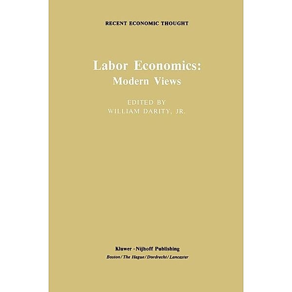 Labor Economics: Modern Views / Recent Economic Thought Bd.4