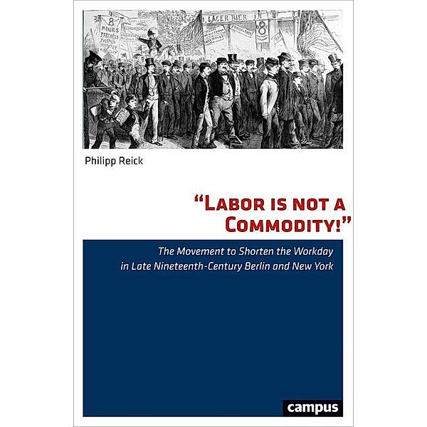 Labor is not a Commodity! / Nordamerikastudien Bd.37, Philipp Reick