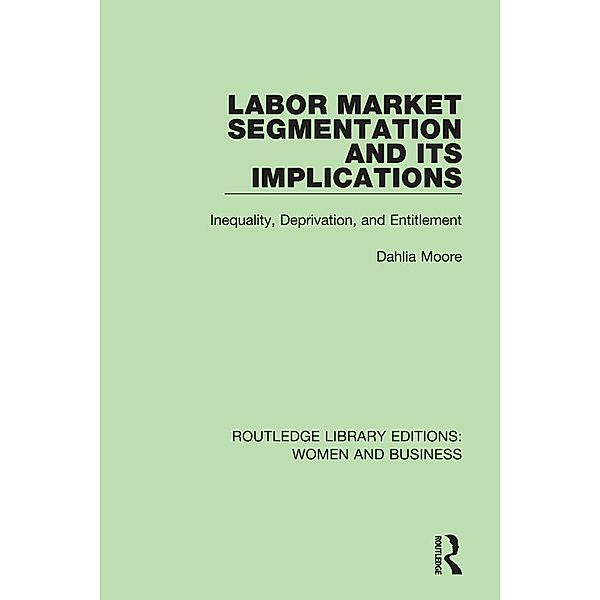Labor Market Segmentation and its Implications, Dahlia Moore