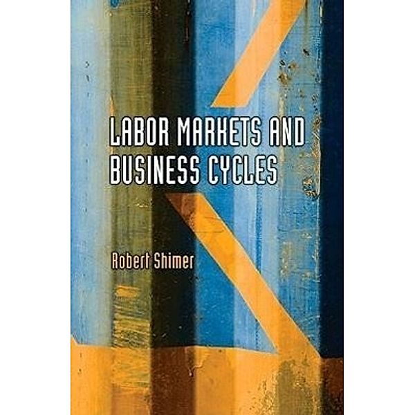 Labor Markets and Business Cycles, Robert Shimer