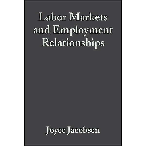 Labor Markets and Employment Relationships, Joyce Jacobsen, Gilbert Skillman