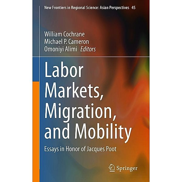 Labor Markets, Migration, and Mobility / New Frontiers in Regional Science: Asian Perspectives Bd.45