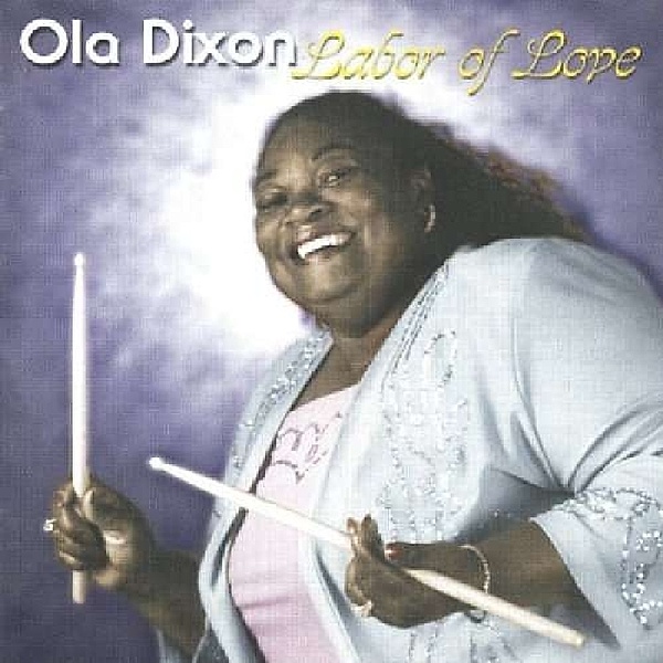 Labor Of Love, Ola Dixon