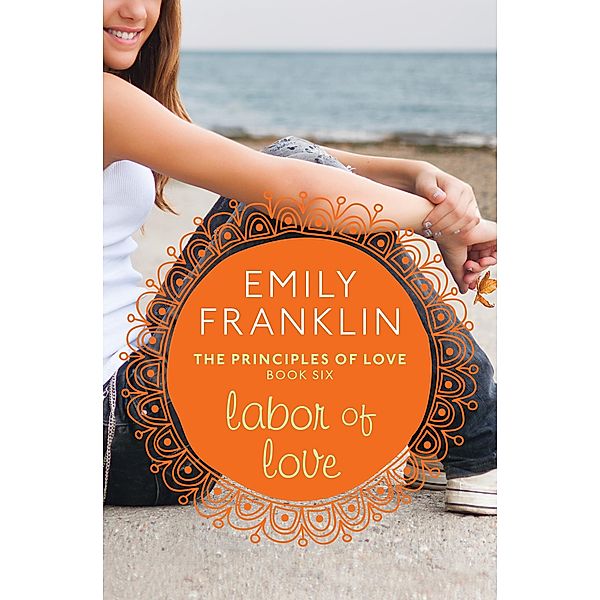 Labor of Love / The Principles of Love, Emily Franklin